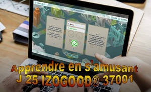 J 25 IZOGOOD 37001 - Décrypter la norme anticorruption ISO 37001 en s'amusant - Jeu en ligne